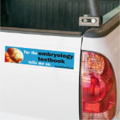 Voor de Embryologie vertelt het leerboek me dus... Bumpersticker (Op Truck)
