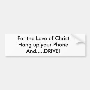 Voor de liefde van ChristusHang je telefoon op en. Bumpersticker