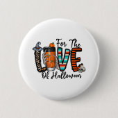 Voor de liefde van Halloween Ronde Button 5,7 Cm (Voorkant)