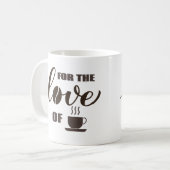 Voor de liefde van koffie koffiemok (Voorkant links)