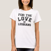 Voor de liefde van lesbiennes t-shirt (Voorkant)
