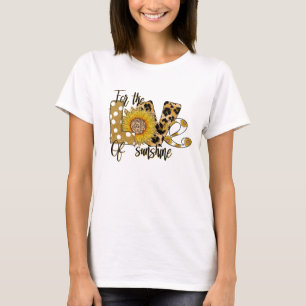 Voor de liefde van zonneschijn t-shirt