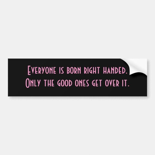 voor de linkshandigen! bumpersticker (Voorkant)