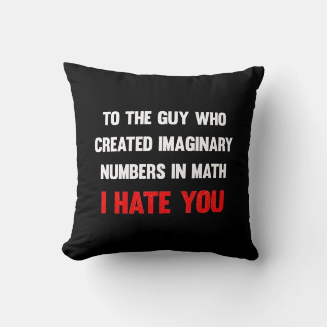 Voor de man die denkbeeldige getallen creëerde...  kussen (Voorkant)