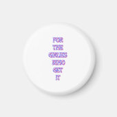 Voor de meisjes die het krijgen - Trendy Relatable Magneet (Voorkant)