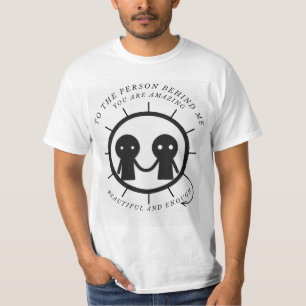 Voor de persoon achter mij ben je geweldig mooi t-shirt