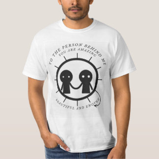 Voor de persoon achter mij ben je geweldig mooi t-shirt