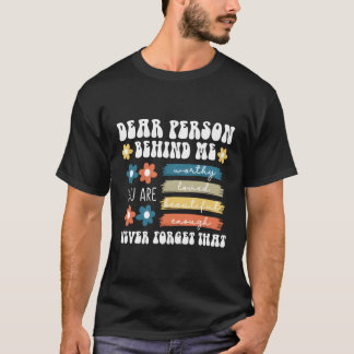 Voor de persoon achter mij ben je het waard om van t-shirt