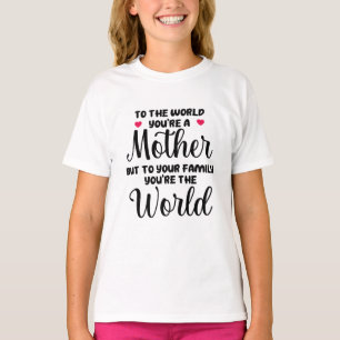 Voor de wereld ben je een moedercitaat t-shirt