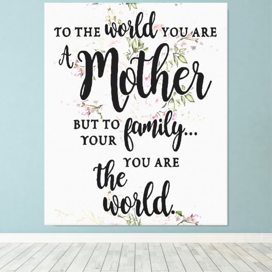 Voor de wereld ben je moeder canvas afdruk (Insitu (Houten vloer))