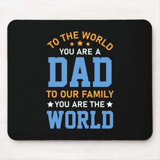 Voor de wereld ben je vader muismat (Voorkant)