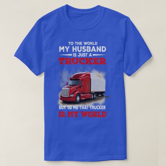 Voor de wereld is mijn man gewoon een trucker t-shirt (Design voorkant)