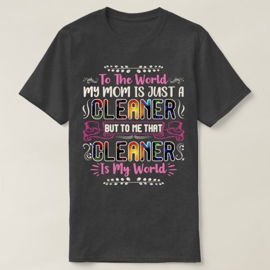 Voor de wereld is mijn moeder een schonere grappen t-shirt (Design voorkant)