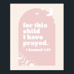 Voor dit kind hebben we gebeden. -1 Samuel 1:27 Bo Poster<br><div class="desc">Voor dit kind hebben we gebeden. -1 Samuel 1:27 Boho Blush Pink Arch</div>