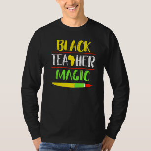 Voor docenten Zwarte leraar Magie Afrikaanse Gesch T-shirt