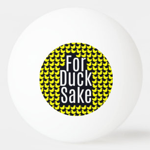 "Voor Duck Sake!" Funny Typografie op Gele Eenden Pingpongbal