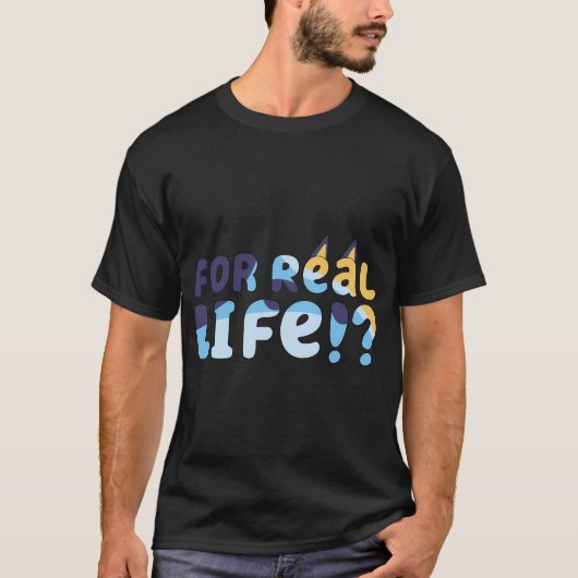 Voor echte Blueys uit het leven T-shirt (Voorkant)
