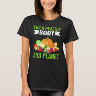 Voor Een Gezonde Lichaam En Planeet Ik Veganist T-shirt