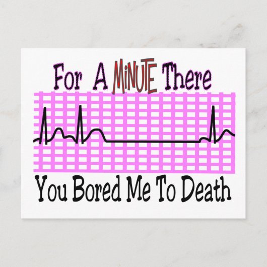 Voor een minuut heb ik me tot DOOD geboeid. Briefkaart (Voorkant)