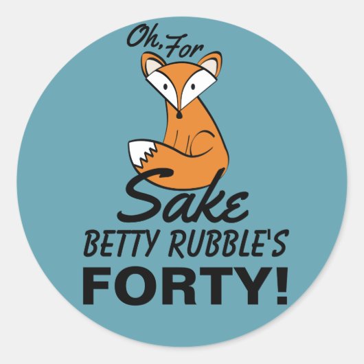 Voor Fox Sake 40th Birthday op maat Ronde Sticker (Voorkant)