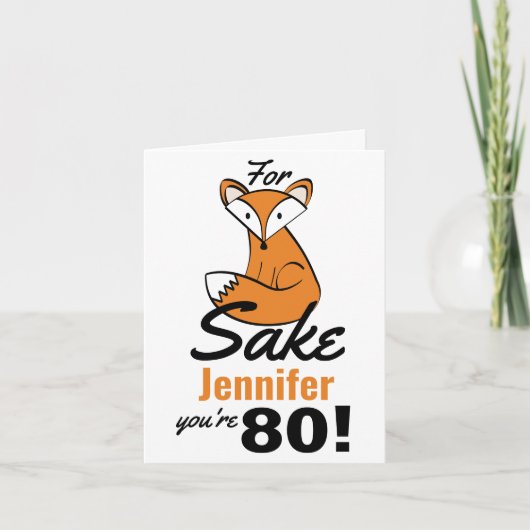 Voor Fox Sake 80th Birthday op maat Kaart (Voorkant)