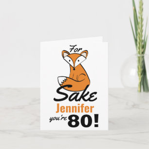 Voor Fox Sake 80th Birthday op maat Kaart