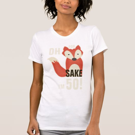 Voor Fox Sake ben ik 50. T-shirt (Voorkant)