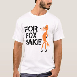 Voor Fox Sake Funny Fox Meme T-shirt