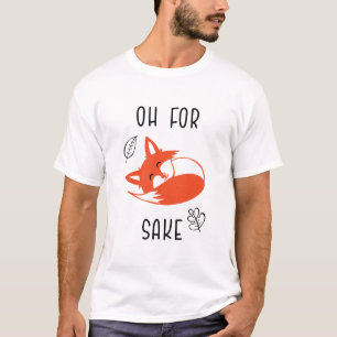 Voor Fox Sake Funny Reynard Animal Vixen T-shirt