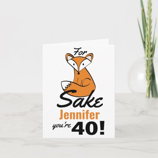 Voor Fox Sake op maat 40e verjaardag Kaart (Voorkant)