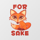 Voor Fox Sake Raamsticker (Vel)