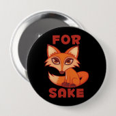 Voor Fox Sake Ronde Button 4,0 Cm (Voorkant /achterkant)