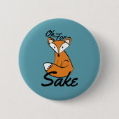 Voor Fox Sake Ronde Button 5,7 Cm (Voorkant)