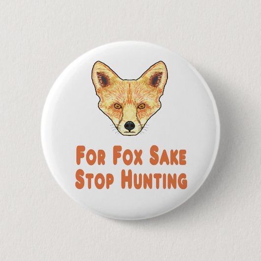 Voor Fox Sake Stop Hunting Ronde Button 5,7 Cm (Voorkant)