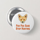 Voor Fox Sake Stop Hunting Ronde Button 5,7 Cm (Voorkant /achterkant)