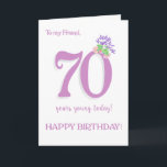 Voor Friend 70th Birthday Lavender and Rozen Card Kaart<br><div class="desc">Een 70e kinderkaart voor je vriend met een blik. De boodschap aan de voorzijde is: "Voor mijn vriend, 70 jaar jong vandaag! HAPPY BIRTHDAY', er is een spray van gespleten zomerbloemen, Roos van Albertine, Lavender en Mock Oranje (Philadelphus), bovenaan het getal "0" dat met alle letters wordt gekleurd, dat in...</div>