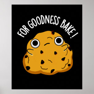Voor Goodness Bake Funny Food Baking Pun Dark BG Poster