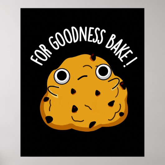 Voor Goodness Bake Funny Food Baking Pun Dark BG Poster (Voorkant)