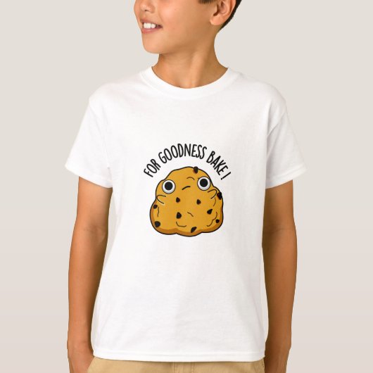 Voor Goodness Bake Funny Food Baking Pun T-shirt (Voorkant)