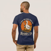 Voor ik het doe – Grappige Gans E-mail Bedreiging T-shirt (Achterkant volledig)
