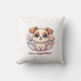 “Voor is een vierbenig woord” Schattige Puppy Kussen