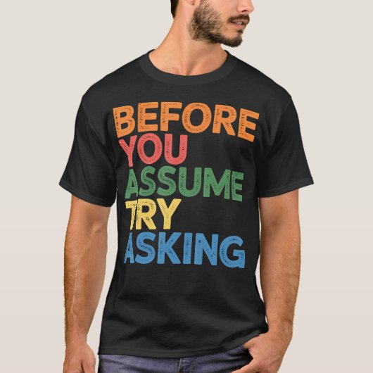Voor je aanneemt, probeer te vragen Communicatie T-shirt (Voorkant)