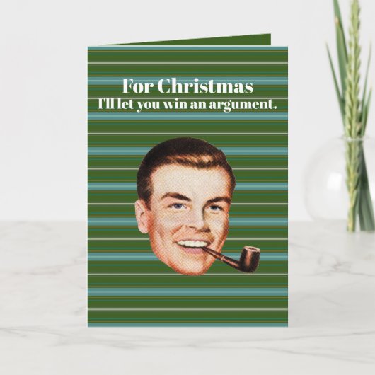 Voor Kerstmis laat ik je een discussie winnen. Feestdagen Kaart (Voorkant)