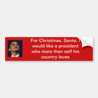 Voor Kerstmis wil ik graag een president. Bumpersticker
