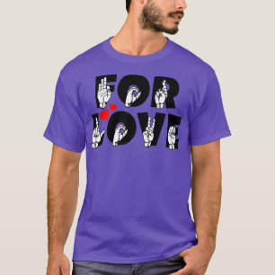 VOOR LOVE tekst en ASL-gebarentaal ontwerp 3 T-shirt