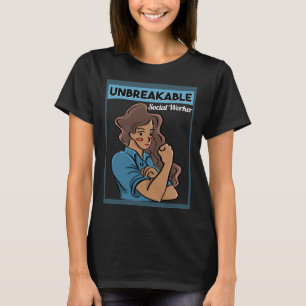 Voor maatschappelijk werkers Vrouwen Onbreekbare m T-shirt