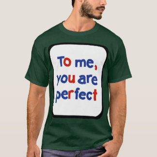 Voor mij ben je perfect teken in Lijst typografie T-shirt
