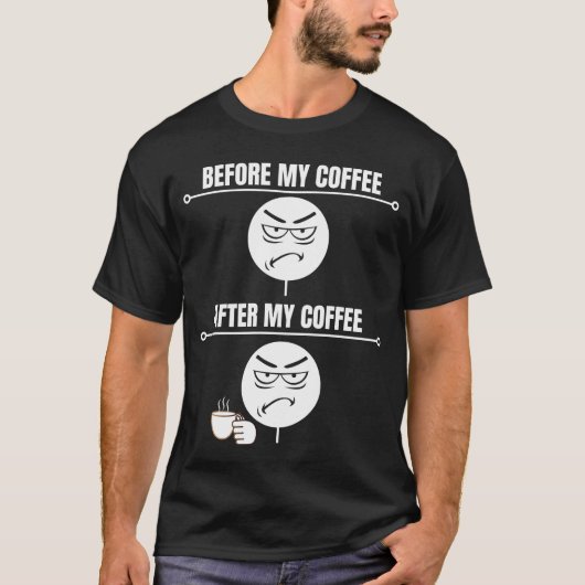 "Voor mijn koffie" Grappig koffie T-shirt (Voorkant)