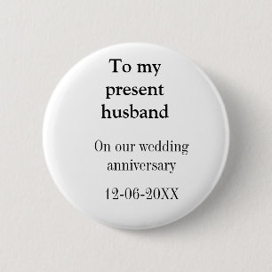 Voor mijn man trouwdag jubileum voeg naam datum to ronde button 5,7 cm