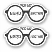 Voor mijn nerd broer sticker (Voorkant)